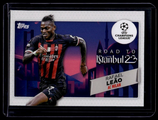 2022-23 Topps UEFA Club Competitions #RF-1 Rafael Leão Road to the Final